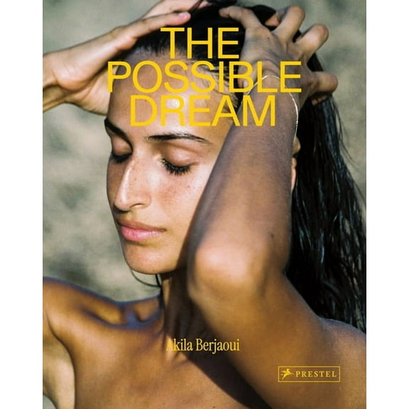The Possible Dream: Akila Berjaoui, (Hardcover)
