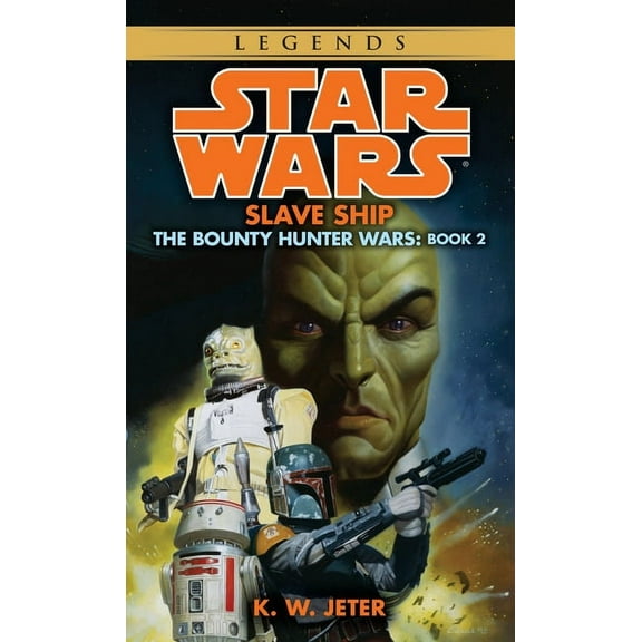 Star Wars: The Bounty Hunter Wars - Lege Slave Ship: Star Wars Legends (the Bounty Hunter Wars), Book 2, (Paperback)