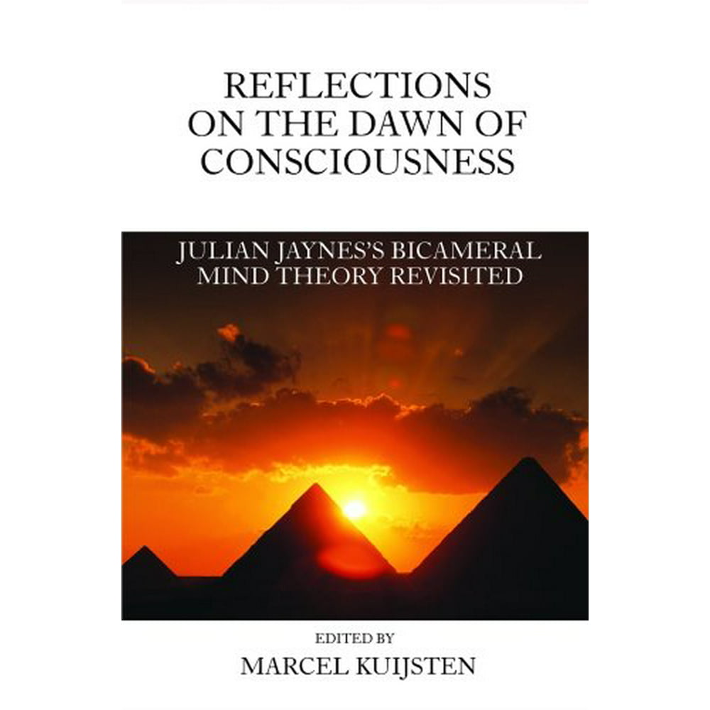 Reflections On The Dawn Of Consciousness Julian Jayness Bicameral
