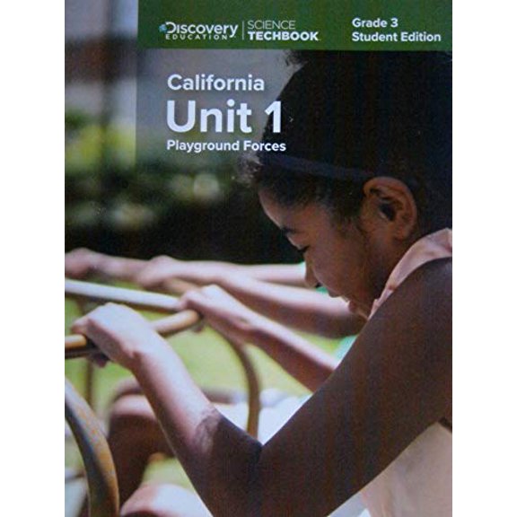 Pre-Owned Science Techbook Grade 3 California Unit 1: Playground Forces Student Edition, 9781682205419, 168220541X, Paperback, California Edition edition