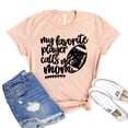 thumbnail image 1 of My Favorite Player Calls Me Mom T-shirt Mother's Day Gift Baseball Shirts Football Tshirt Women's Soccer Shirt, 1 of 3