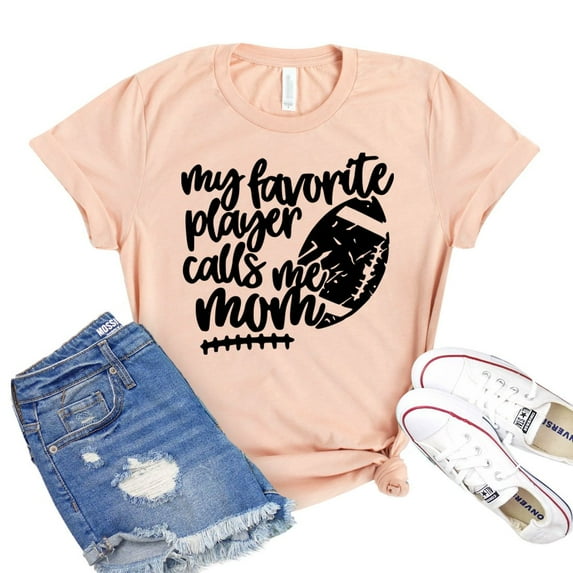 My Favorite Player Calls Me Mom T-shirt Mother's Day Gift Baseball Shirts Football Tshirt Women's Soccer Shirt
