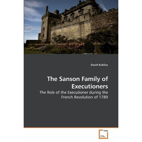 The Sanson Family of Executioners (Paperback)