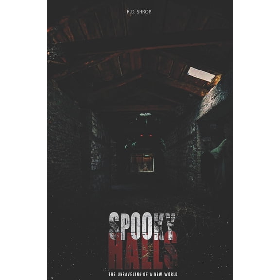 Spooky Halls: The Unraveling Of A New World (Paperback)