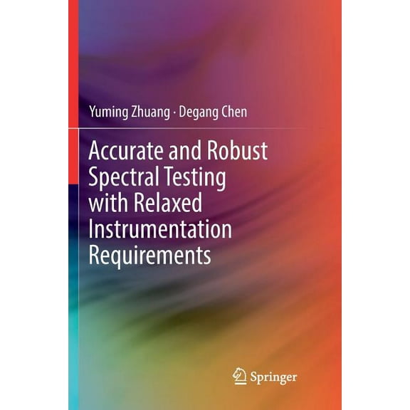 Accurate and Robust Spectral Testing with Relaxed Instrumentation Requirements, (Paperback)