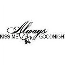 Do It Yourself Wall Decal Sticker Custom Designs Always Kiss Me Goodnight