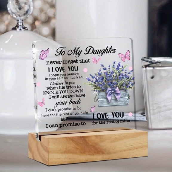[To My Daughter Acrylic Desk Plaque] Inspirational Daughter Gifts to My Daughter Never Forget That I Love You Desk Decor Acrylic Desk Plaque with Wood Stand Home Office Desk Keepsake Present