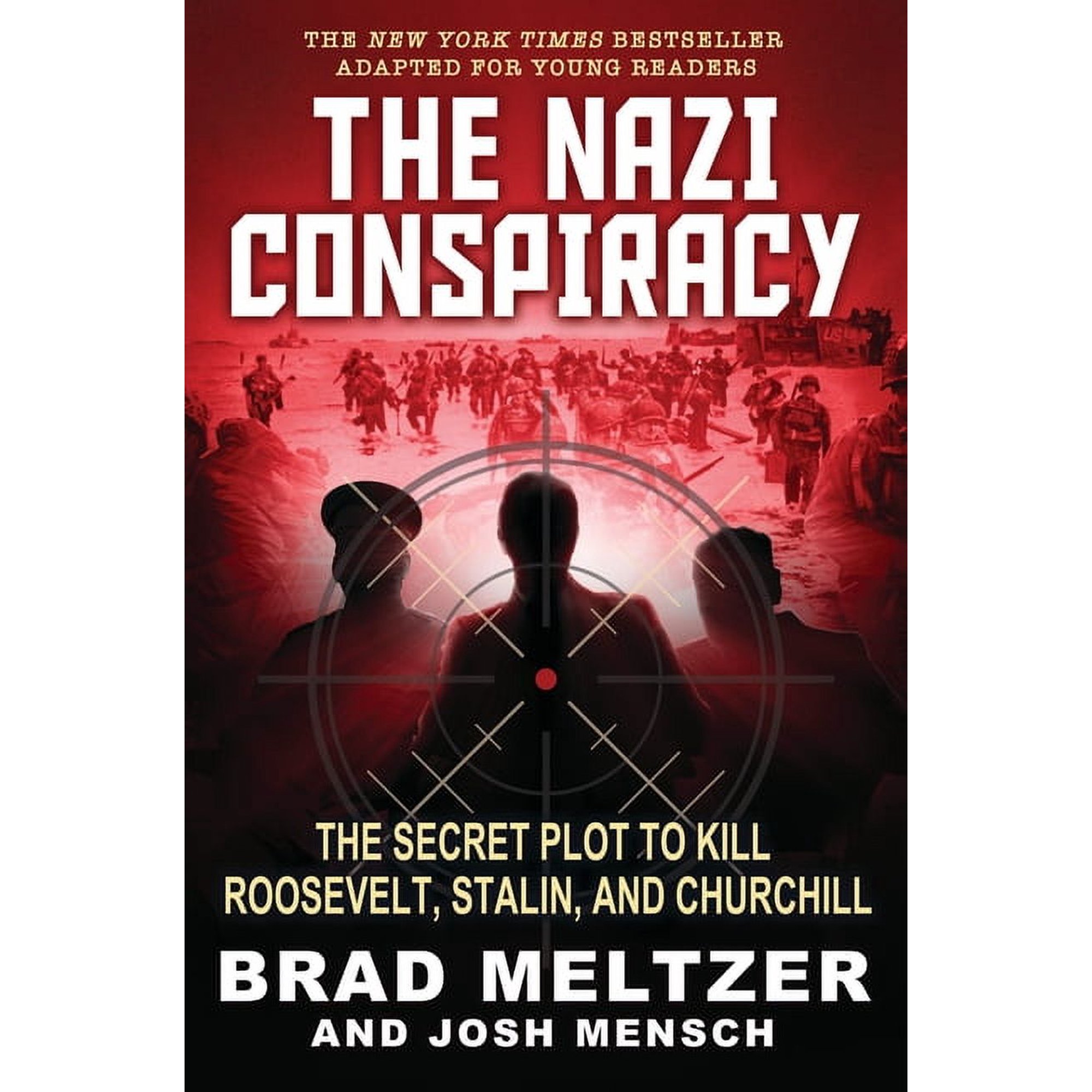 The Nazi Conspiracy: The Secret Plot to Kill Roosevelt Stalin and Churchill (Young Reader s Edition) (Hardcover)