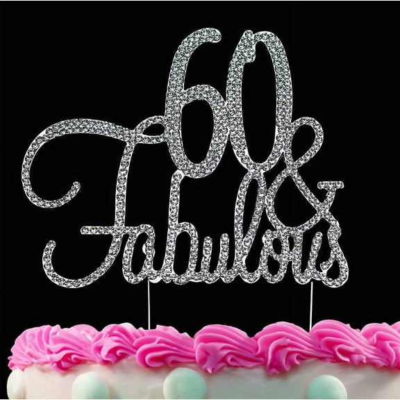 60th Birthday Cake Toppers 60 and Fabulous Crystal Bling Cake Topper Silver
