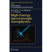 Saas-Fee Advanced Course: High-Energy Spectroscopic Astrophysics: Saas Fee Advanced Course 30. Lecture Notes 2000. Swiss Society for Astrophysics and Astronomy (Hardcover)