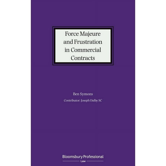 Force Majeure and Frustration in Commercial Contracts, (Hardcover)
