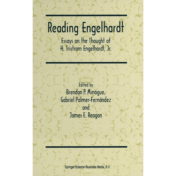 Reading Engelhardt: Essays on the Thought of H. Tristram Engelhardt, JR., (Hardcover)