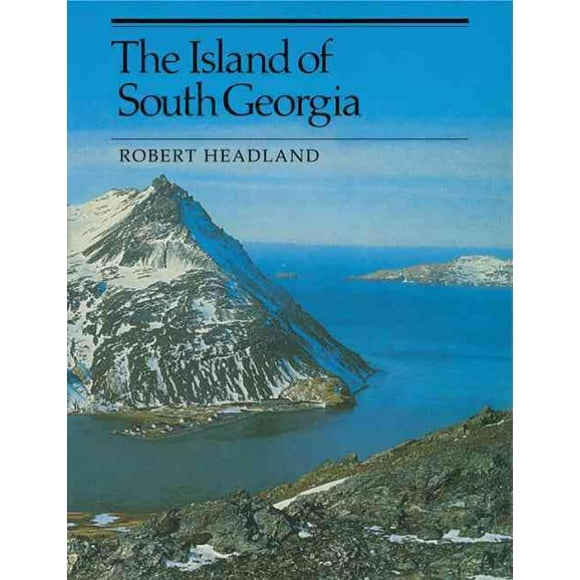Island of South Georgia, Robert K. Headland Paperback