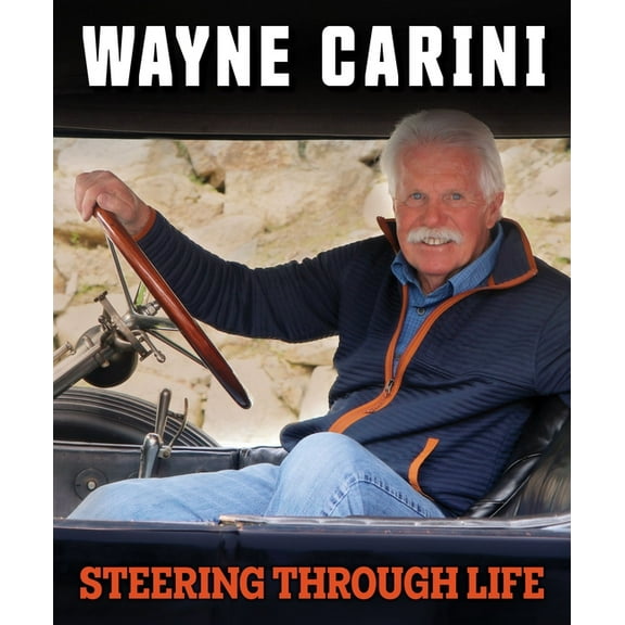 Wayne Carini: Steering Through Life, (Hardcover)