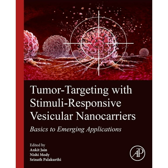 Tumor-Targeting with Stimuli-Responsive Vesicular Nanocarriers: Basics to Emerging Applications, (Paperback)