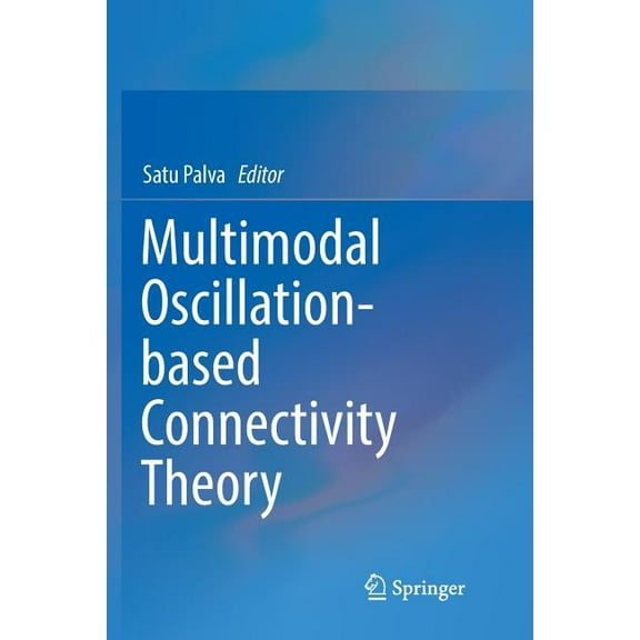 Multimodal Oscillation-Based Connectivity Theory, (Paperback)