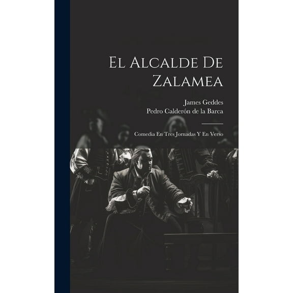 El Alcalde De Zalamea (Hardcover)