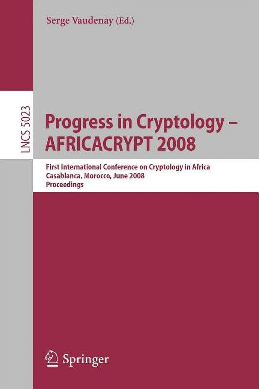 Progress in Cryptology - Africacrypt 2008: First International Conference on Cryptology in Africa, Casablanca, Morocco, , (Paperback)