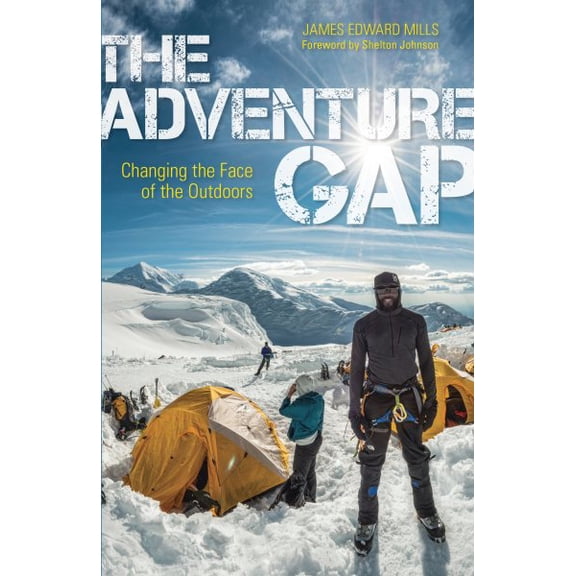 Pre-Owned The Adventure Gap: Changing the Face of the Outdoors (Paperback) 1594858683 9781594858680