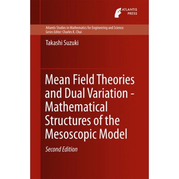 Pre-Owned Atlantis Studies in Mathematics for Engi Mean Field Theories and Dual Variation - Mathematical Structures of the Mesoscopic Model, Book 11, (Hardcover)