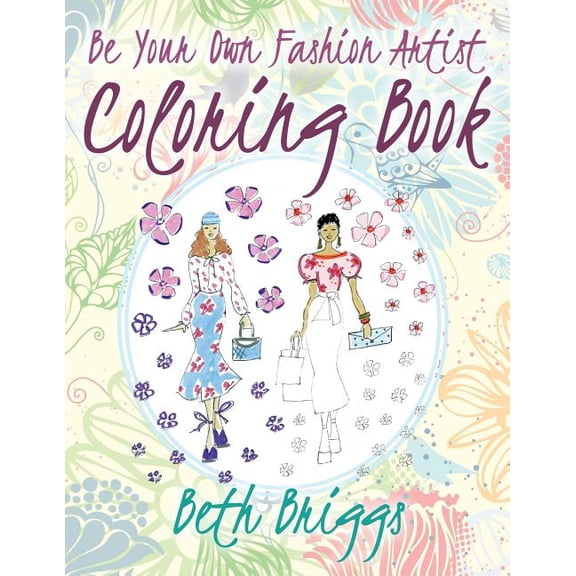 Be Your Own Fashion Artist Coloring Book, (Paperback)