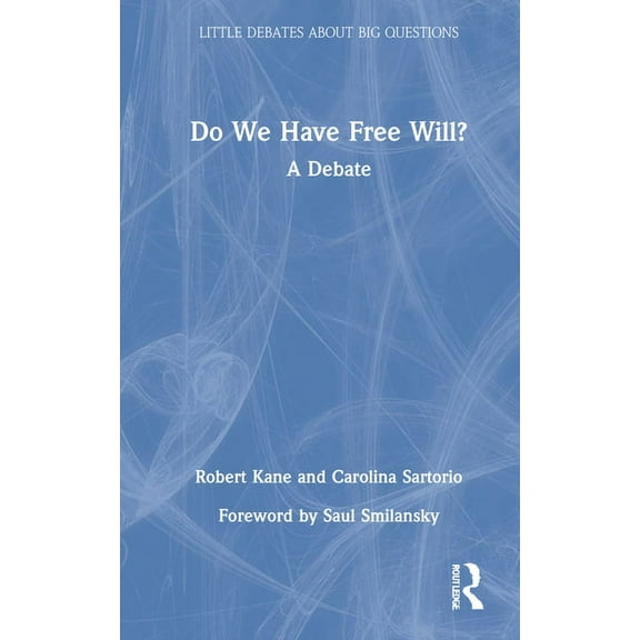 Little Debates about Big Questions Do We Have Free Will?: A Debate, (Hardcover)