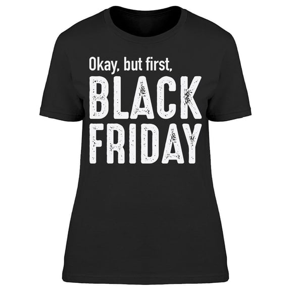 Bur First Black Friday Women's T-shirt