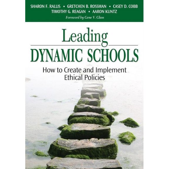 Leading Dynamic Schools: How to Create and Implement Ethical Policies (Paperback)