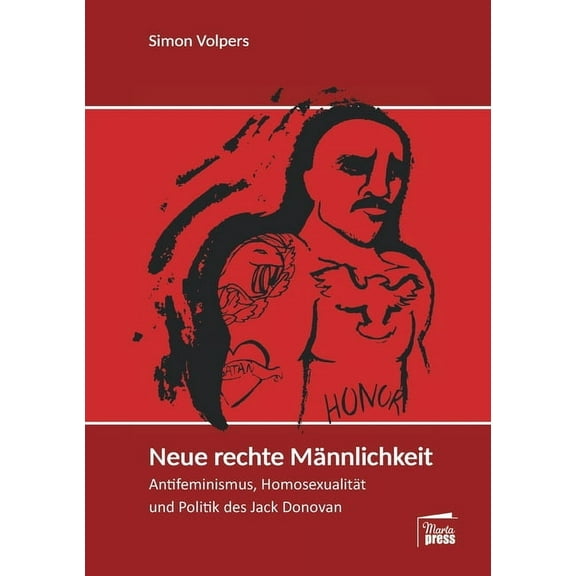 Neue rechte Männlichkeit: Antifeminismus, Homosexualität und Politik des Jack Donovan (Paperback)