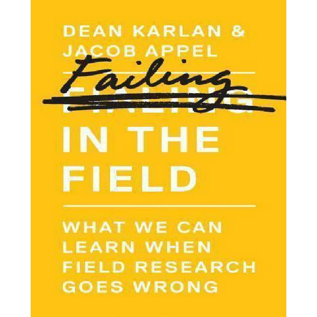 Failing in the Field: What We Can Learn When Field Research Goes Wrong