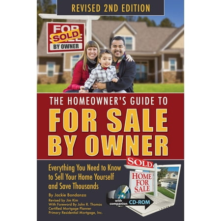 The Homeowner's Guide to For Sale By Owner: Everything You Need to Know to Sell Your Home Yourself and Save Thousands - (Best Way To Sell House By Owner)
