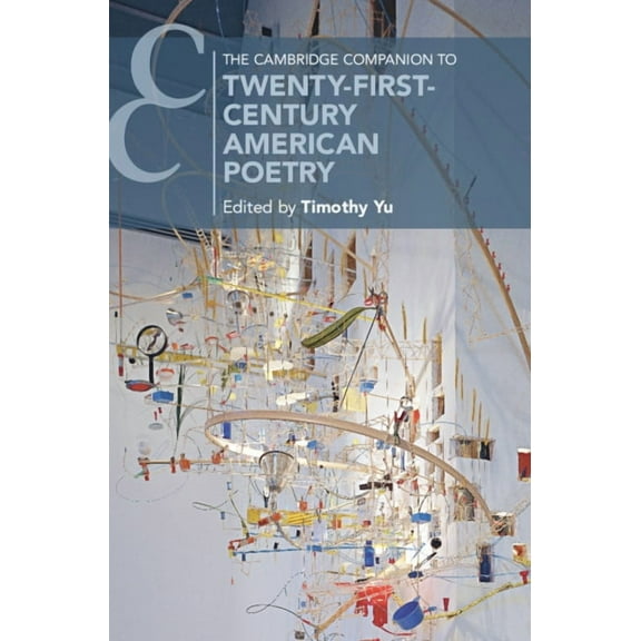 Cambridge Companions to Literature The Cambridge Companion to Twenty-First-Century American Poetry, (Hardcover)