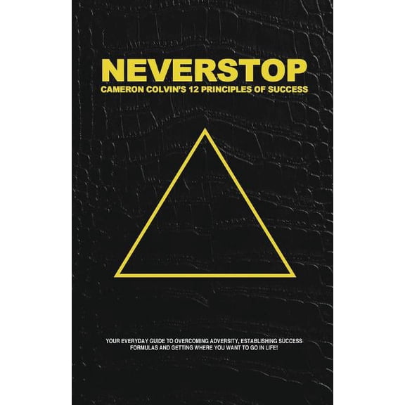 Neverstop: 12 Principles of Success, (Paperback)
