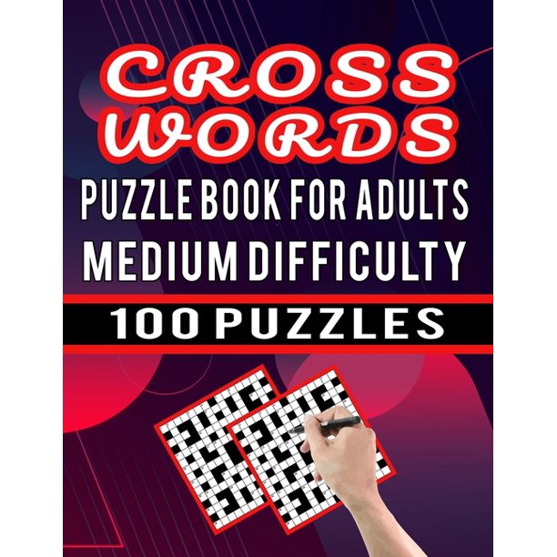 cross words puzzle book for adults medium difficulty 100 puzzles crossword puzzles collections for toddlers to adults 100 large print cross words puzzles medium to hard difficulty with answer paperback walmart com