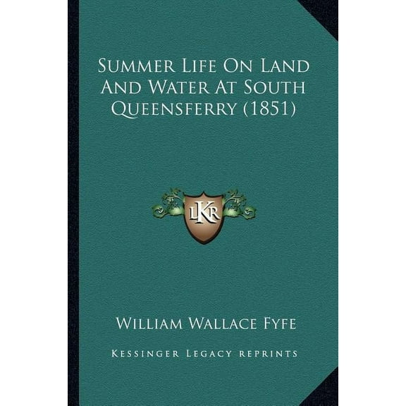 Summer Life On Land And Water At South Queensferry (1851) (Paperback)