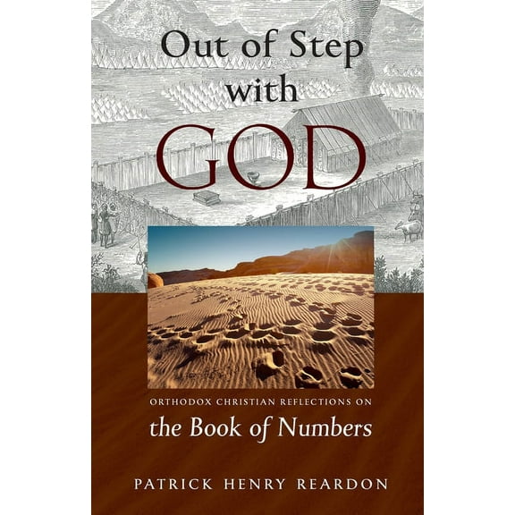 Out of Step with God: Orthodox Christian Reflections on the Book of Numbers, (Paperback)