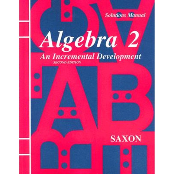 Solutions Manual for Algebra 2: An Incremental Development by John H Saxon Paperback, English