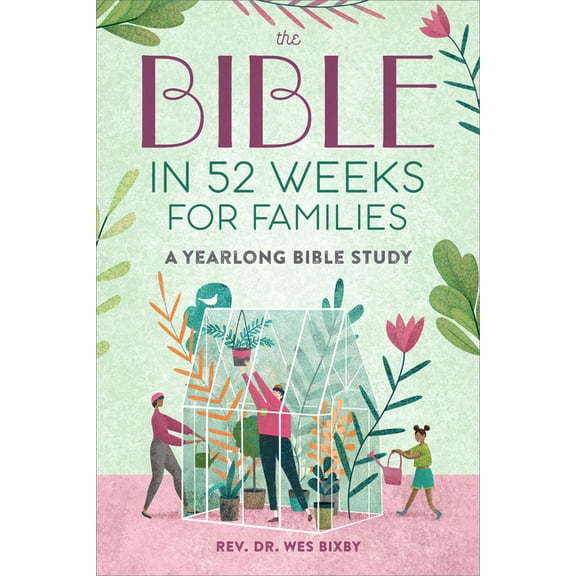 Bible in 52 Weeks The Bible in 52 Weeks for Families: A Yearlong Bible Study, (Paperback)