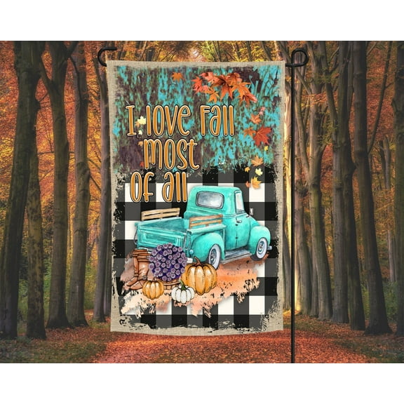 I Love Fall Most of All Garden Flag