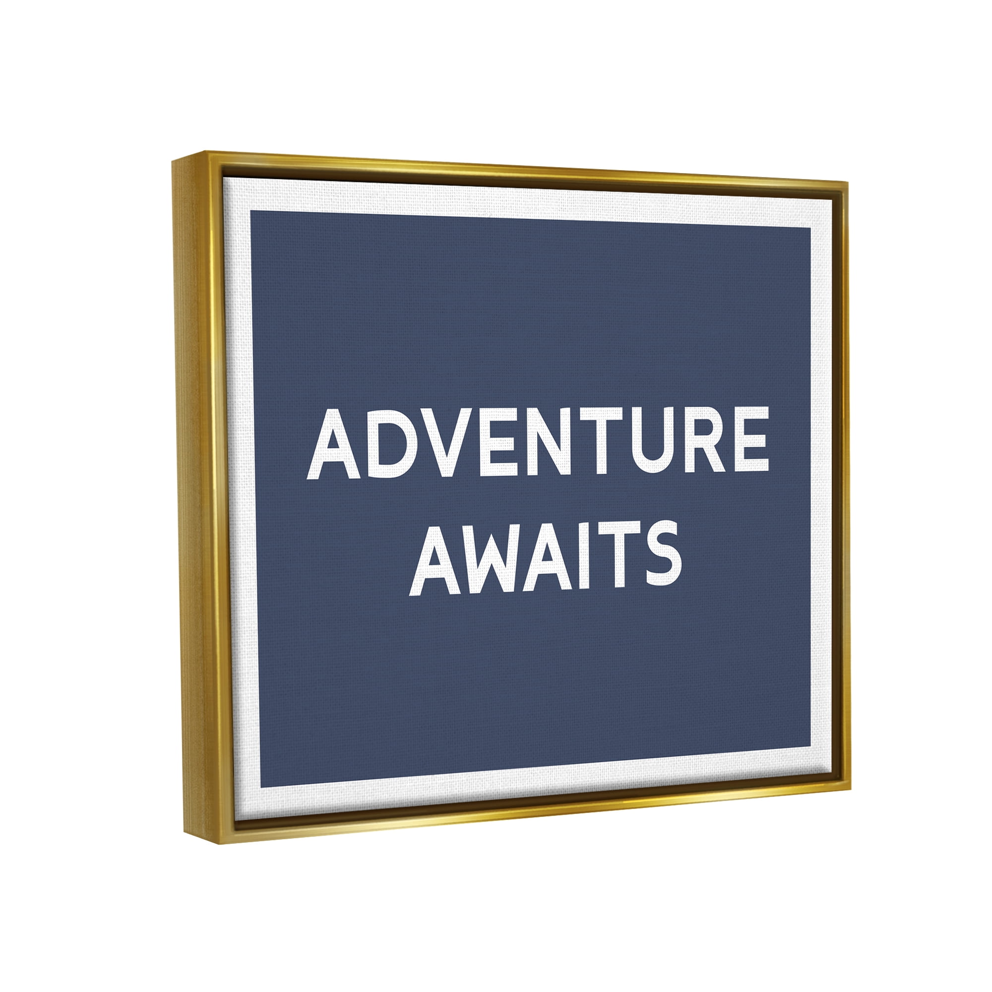 Stupell Industries Adventure Awaits Motivating Phrase Inspirational Painting Gold Floater Framed Art Print Wall Art