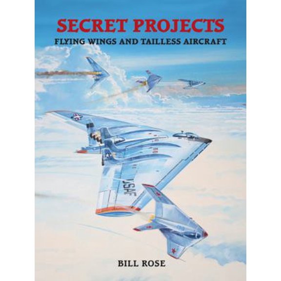 Pre-Owned Secret Projects: Flying Wings and Tailless Aircrafts (Hardcover) 1857803205 9781857803204