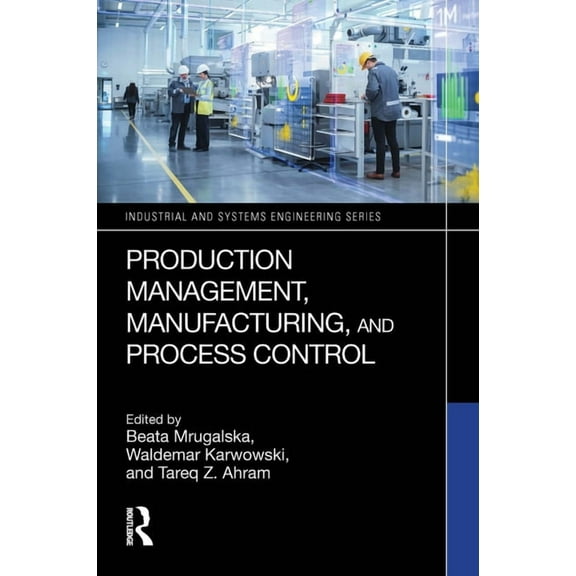 Industrial and Systems Engineering Production Management, Manufacturing, and Process Control, (Hardcover)