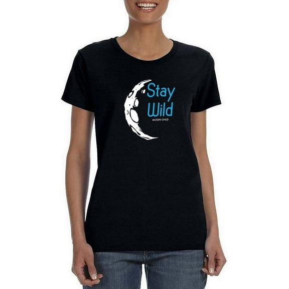Stay Wild Moon Child. T-Shirt Women -SPIdeals Designs, Female Small