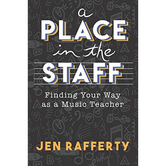 Pre-Owned A Place in the Staff: Finding Your Way as a Music Teacher (Paperback) 0578594846 9780578594842