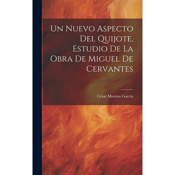 Un Nuevo Aspecto Del Quijote, Estudio De La Obra De Miguel De Cervantes (Hardcover)