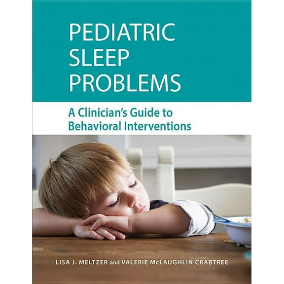 Pediatric Sleep Problems : A Clinician's Guide to Behavioral Interventions (Hardcover)