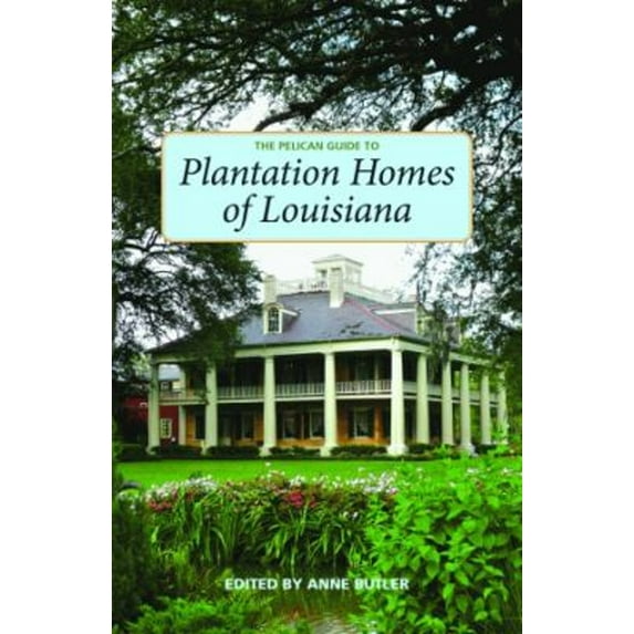 Pre-Owned Pelican Guides The Pelican Guide to Plantation Homes of Louisiana, (Paperback)