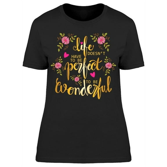 Doesn't Have To Be Perfect T-Shirt Women -Image by Shutterstock, Female Large