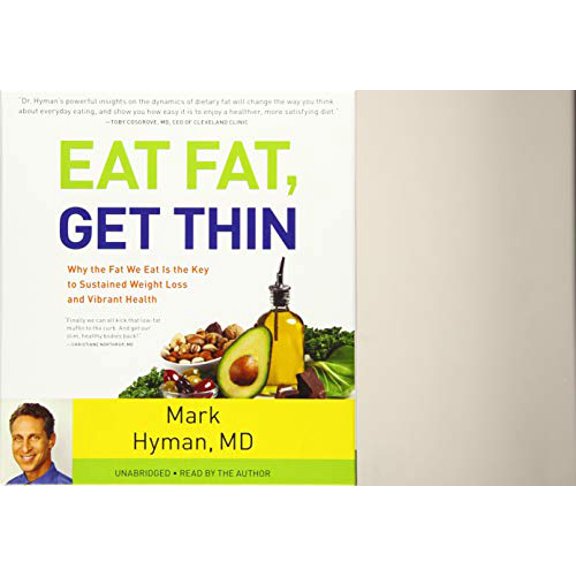 Pre-Owned Eat Fat, Get Thin: Why the Fat We Eat Is the Key to Sustained Weight Loss and Vibrant Health (The Dr. Mark Hyman Library, 5), 9781478985358, 1478985356, Paperback, Unabridged edition