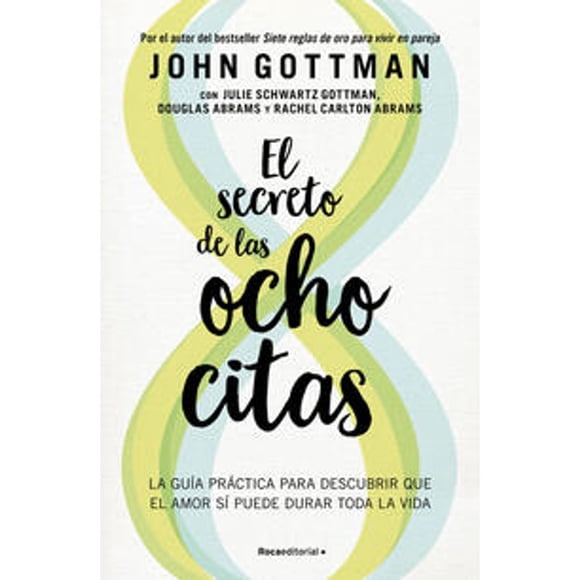Libro El Secreto De Las Ocho Citas Tapa Blanda, Autor John M. Gottman, Editorial Roca Trade